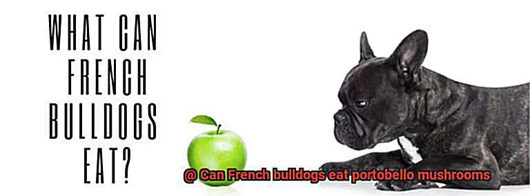 Can French bulldogs eat portobello mushrooms-3